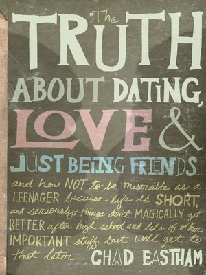 cover image of The Truth About Dating, Love, and Just Being Friends